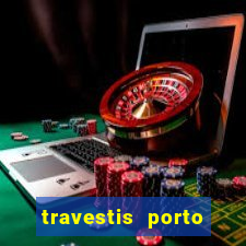 travestis porto velho acompanhnates